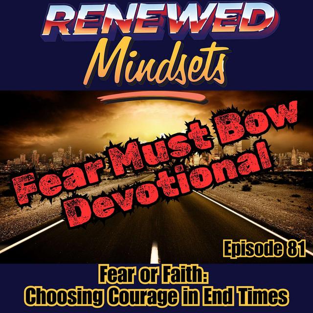 Devotional: Fear Must Bow - podcast episode cover