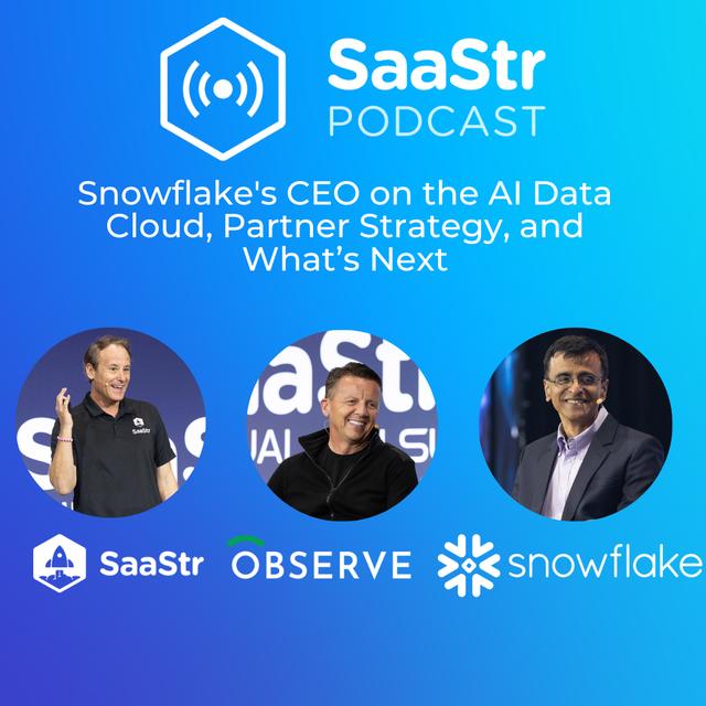SaaStr 807: Snowflake's CEO on the AI Data Cloud, Partner Strategy, and What’s Next - podcast episode cover