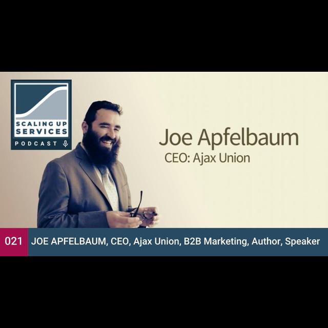 Joe Apfelbaum, CEO, Ajax Union, B2B Marketing, Author, Speaker - podcast episode cover
