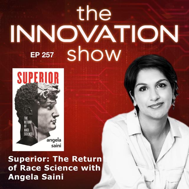EP 257: Superior: The Return of Race Science with Angela Saini - podcast episode cover