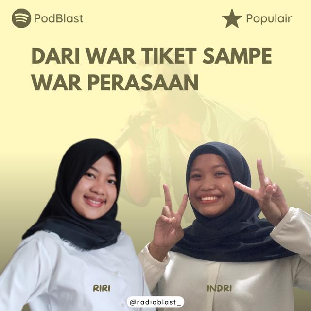 Populair : Dari War Tiket Sampai War Perasaan || PodBlast EPS #4 - podcast episode cover