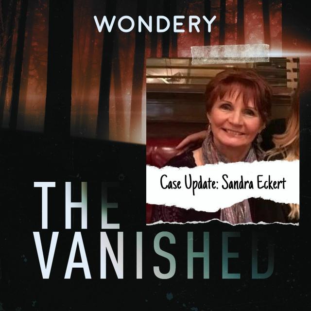Case Update: Sandra Eckert - podcast episode cover