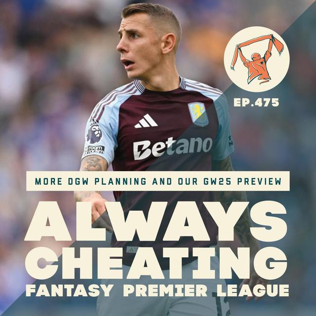 More DGW Planning, FPL Advice, and Our GW25 Preview - podcast episode cover