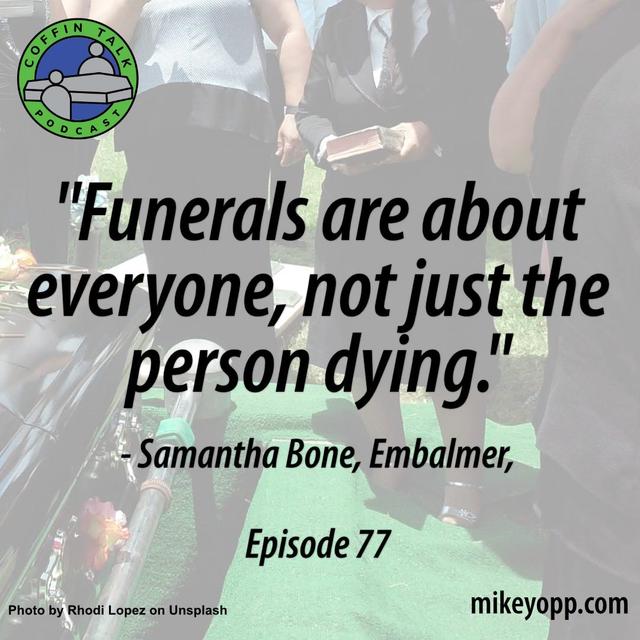 #77 - A Funeral Director - Samantha Bone - "Palpable Love" - podcast episode cover