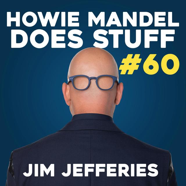 Jim Jefferies was Attacked on Stage! | Howie Mandel Does Stuff #60 - podcast episode cover