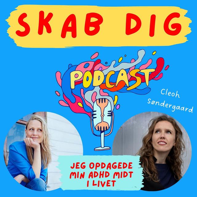 Jeg opdagede min ADHD midt i livet. Cleoh Søndergaard - podcast episode cover