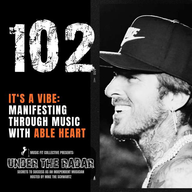 102 | It's a Vibe: Manifesting Through Music with Able Heart - podcast episode cover