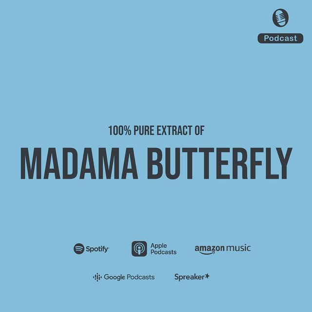 Madama Butterfly - Synopsis - podcast episode cover