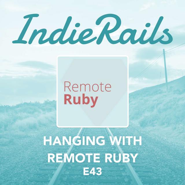 Hanging with Remote Ruby - podcast episode cover