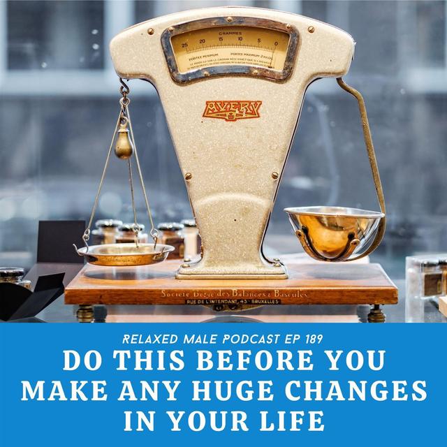 Do This Before You Make Any Huge Changes In Your Life - podcast episode cover