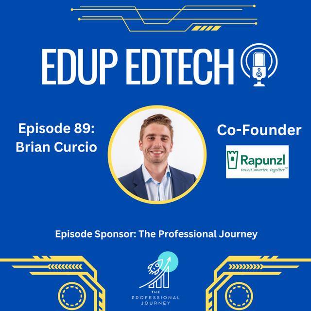 89: Unveiling Financial Freedom and Scholarship Opportunities - An Insightful Conversation with Brian Curcio, Co-Founder of Rapunzl - podcast episode cover