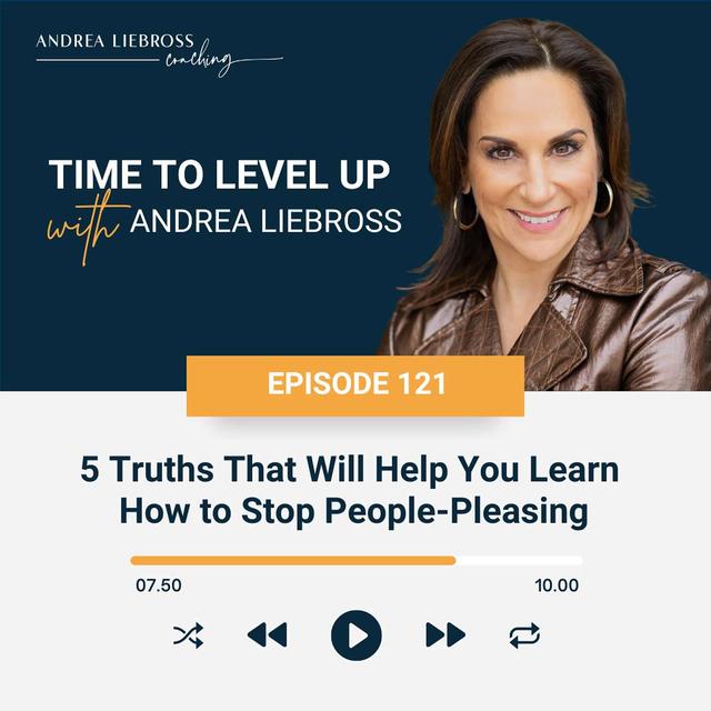 5 Truths That Will Help You Learn How to Stop People-Pleasing - podcast episode cover
