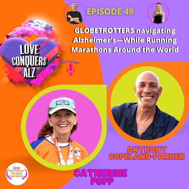 Globetrotters ANTHONY COPELAND-PARKER and CATHERINE ELIZABETH POPP: Navigating Alzheimer’s While Running Marathons Around the World - podcast episode cover