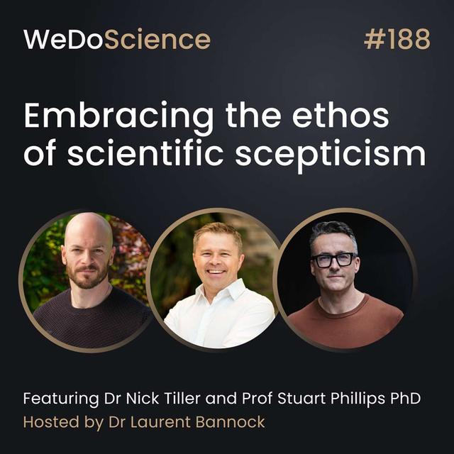 "Embracing the Ethos of Scientific Scepticism" with Dr Nick Tiller and Prof Stu Phillips - podcast episode cover