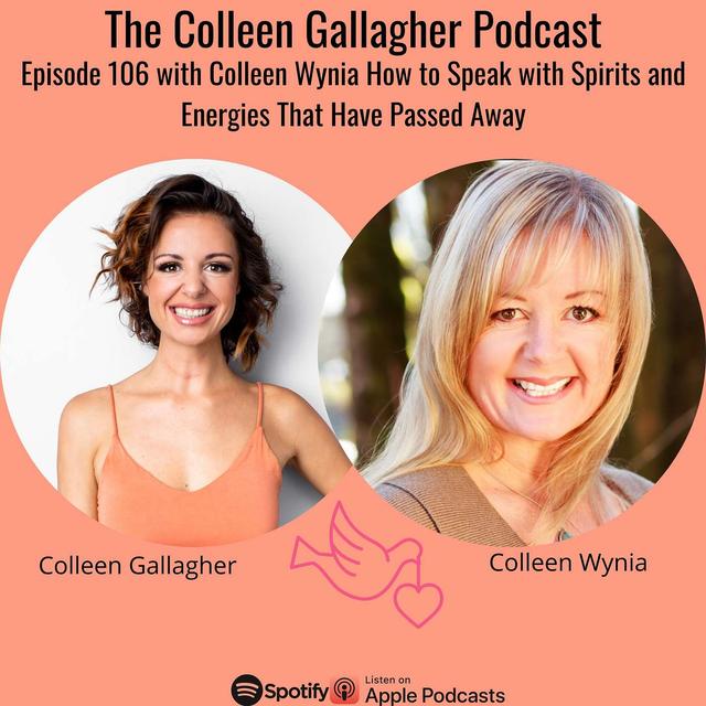 Episode 106 with Colleen Wynia How to Speak with Spirits and Energies That Have Passed Away - podcast episode cover