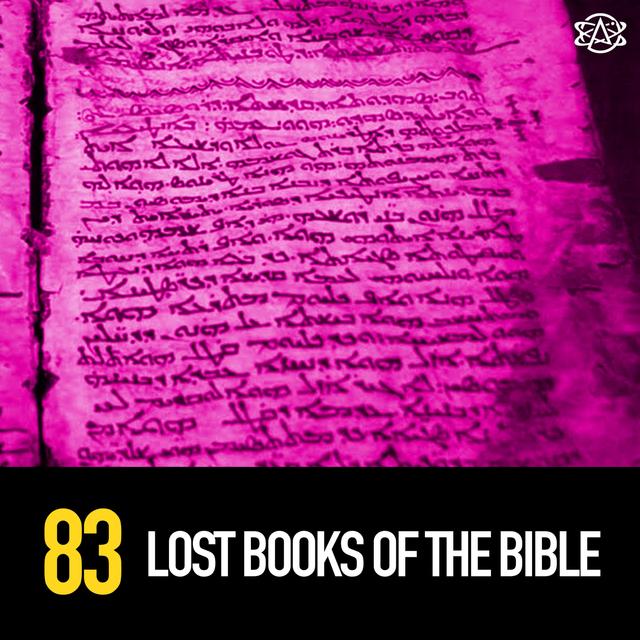 83 - Lost Books of the Bible! - podcast episode cover