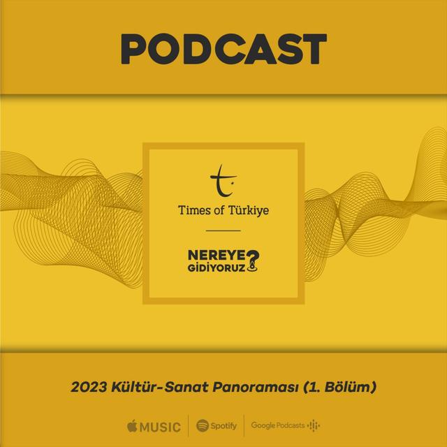 2023 Kültür-Sanat Panoraması (1. Bölüm) | Nereye Gidiyoruz? - podcast episode cover