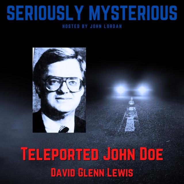 Teleported John Doe - David Glenn Lewis - podcast episode cover