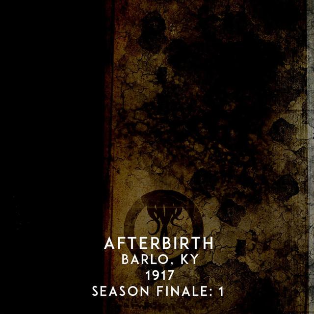 Episode 7: Afterbirth: Season Finale Part 1 - podcast episode cover
