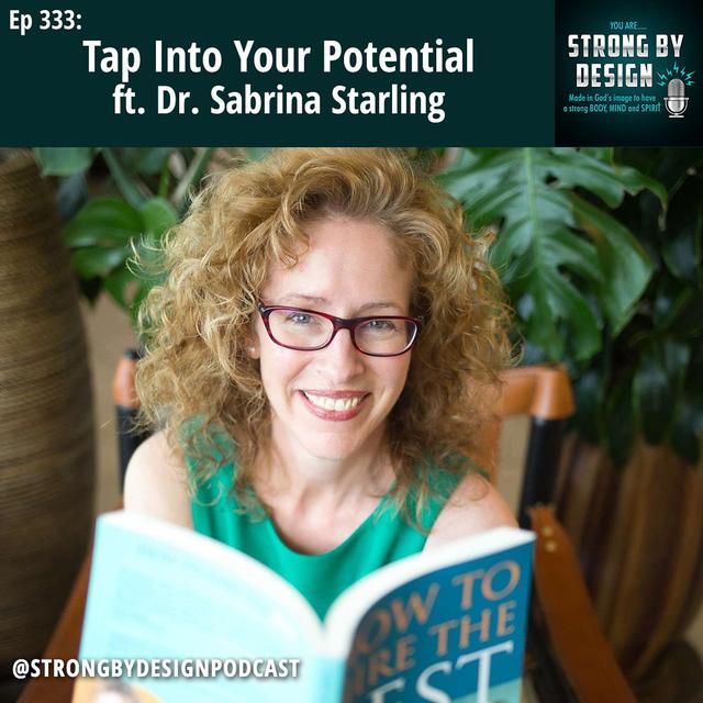 Ep 333 Tap Into Your Potential ft. Dr. Sabrina Starling - podcast episode cover