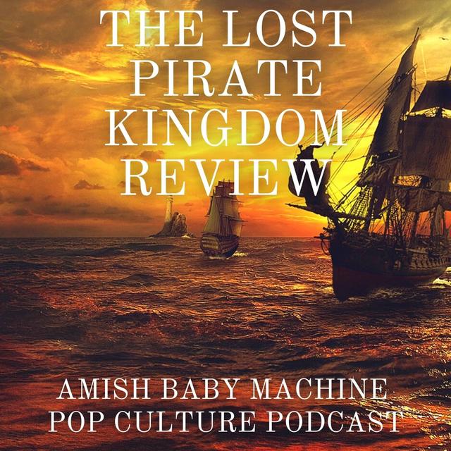 The Lost Pirate Kingdom Review - podcast episode cover