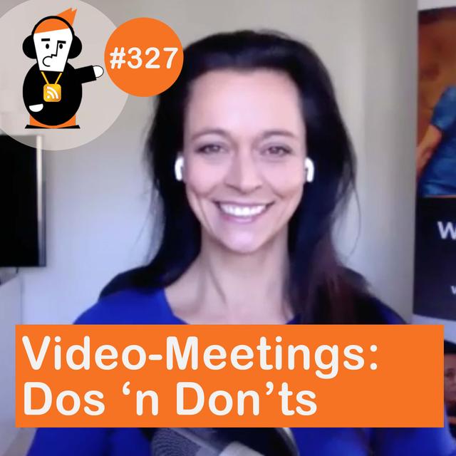 Blick 327 auf Dus n Donts bei Videomeetings mit Yvonne de Bark - podcast episode cover