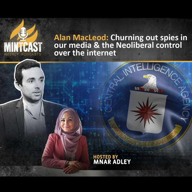 The Deep State and The Fourth Estate: Spies in Our Media, with Alan MacLeod - podcast episode cover