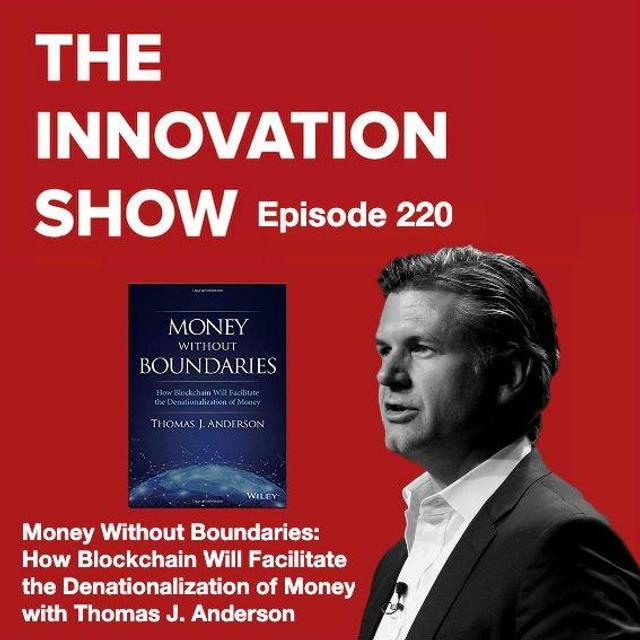 Money Without Boundaries, How Blockchain Will Facilitate the Denationalisation of Money with Thomas J. Anderson - podcast episode cover