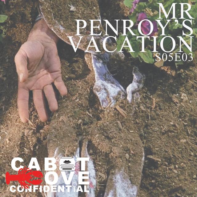 S05E03 - Mr. Penroy's Vacation - podcast episode cover