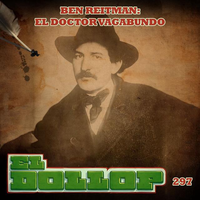 E297: Ben Reitman: El Doctor Vagabundo - podcast episode cover