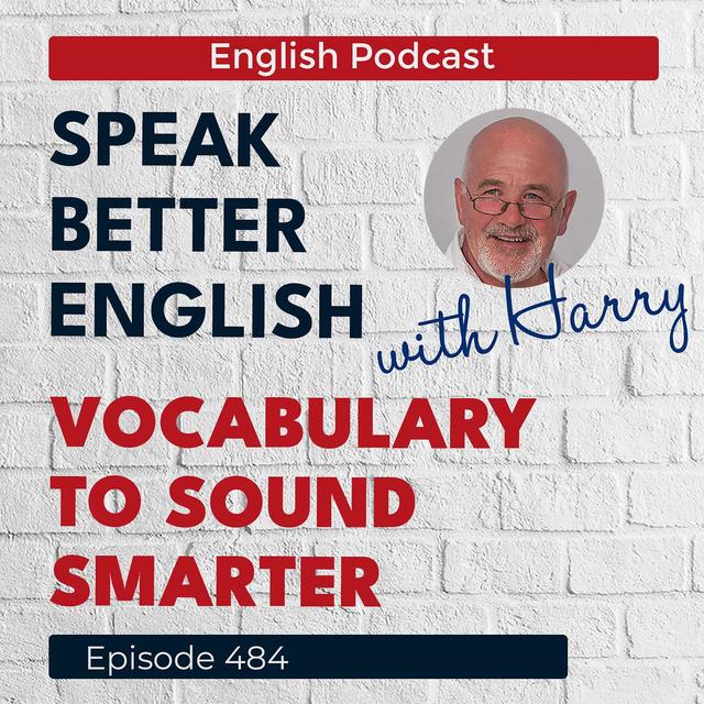 Speak Better English with Harry | Episode 484 - podcast episode cover