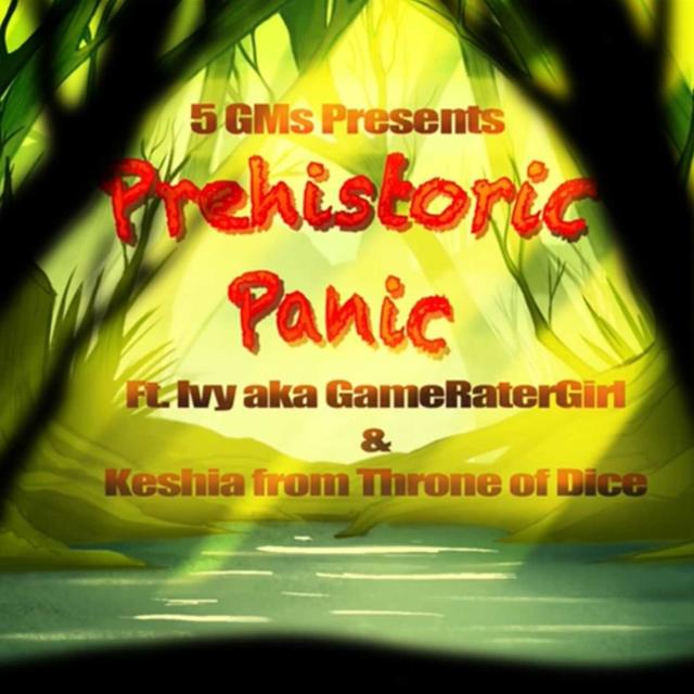 5 GMs Presents - Prehistoric Panic Ep. 2: Just Because Life Finds A Way Doesn’t Mean You Have To Make It Any Easier (w/GameRaterGirl and Keshia from Reel Scrolls Film Co.) - podcast episode cover