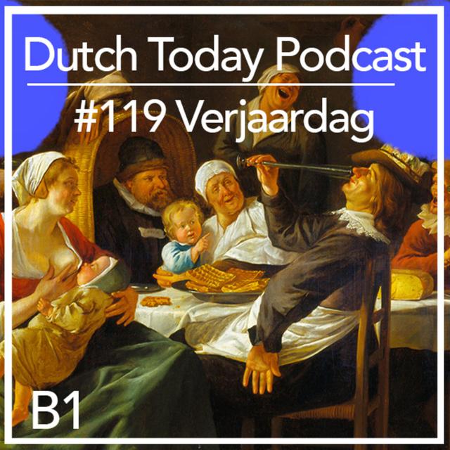 Dutch Today Podcast #119: VERJAARDAG - podcast episode cover