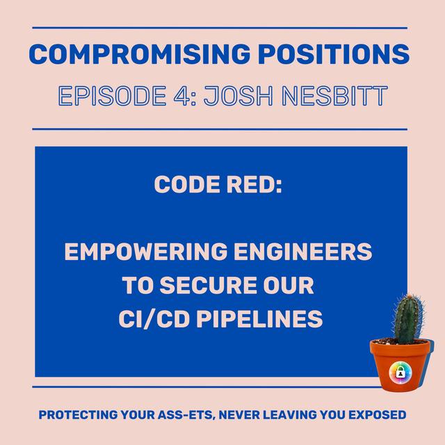 Episode 4 : CODE RED - Empowering engineers to secure our ci/cd pipelines - podcast episode cover