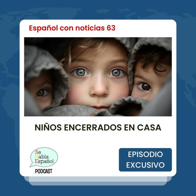 Español con noticias 63: Niños encerrados en casa - Episodio exclusivo para mecenas - podcast episode cover