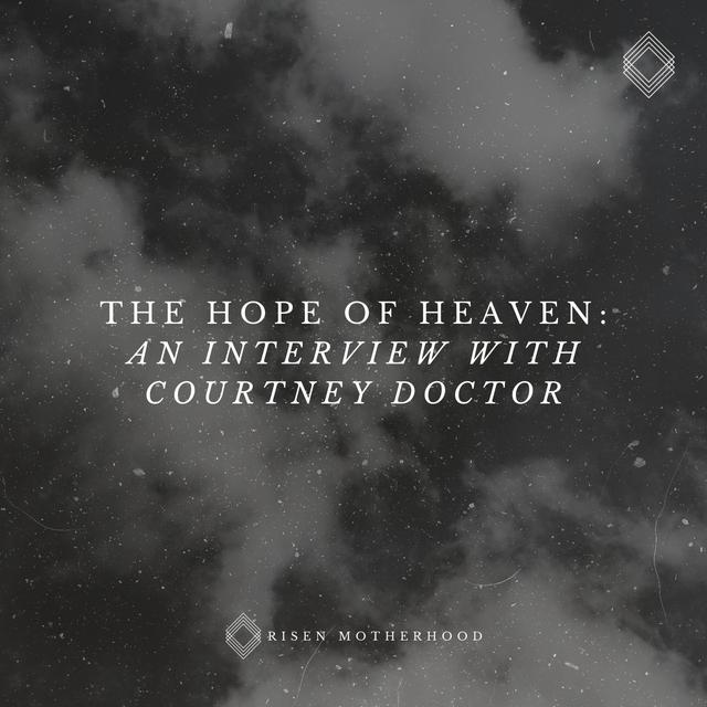 Grief 09: The Hope of Heaven—An Interview with Courtney Doctor - podcast episode cover