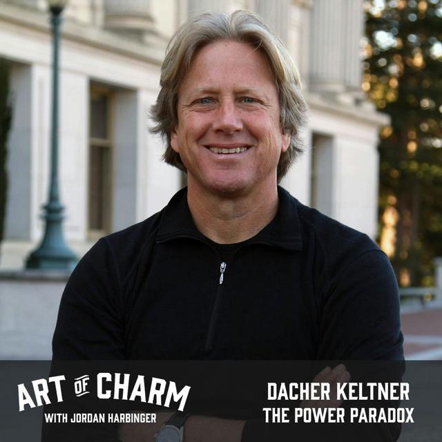 538: Dacher Keltner | The Power Paradox - podcast episode cover