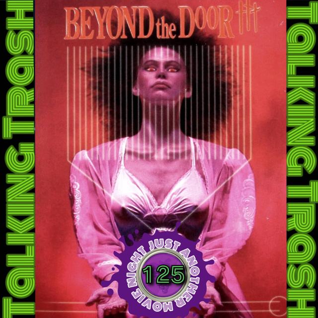 Talking Trash Episode 125 : Beyond the Door 3 - podcast episode cover
