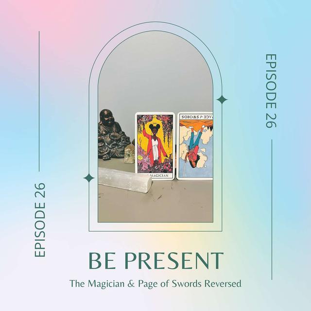 Ep. 26 —  How To Practice Being More Present This Year - podcast episode cover