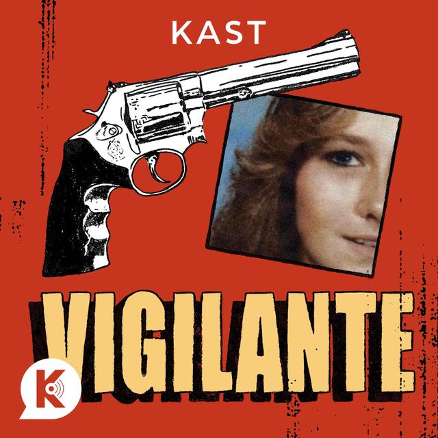 ALL EPISODES OF VIGILANTE ARE AVAILABLE NOW! - podcast episode cover