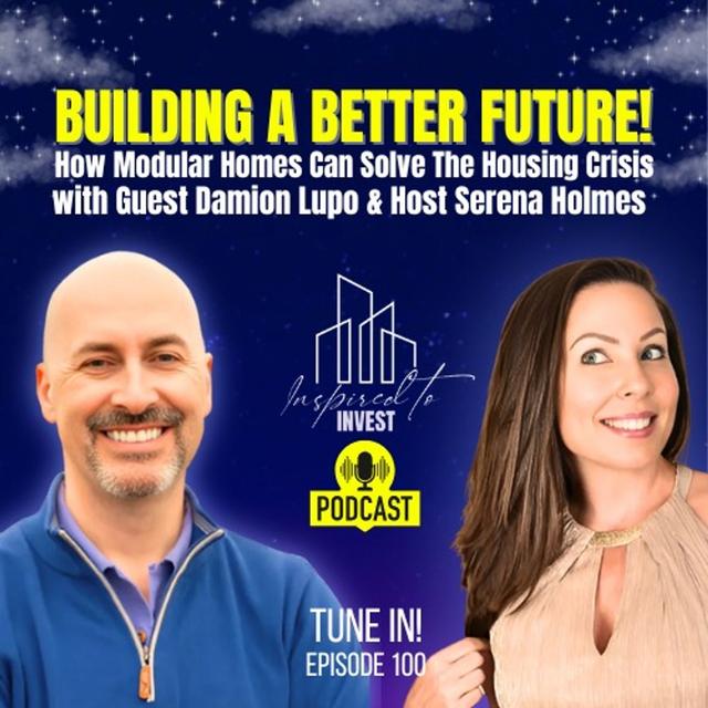 Building A Better Future! Can Modular Homes Fix The Housing Crisis? - podcast episode cover