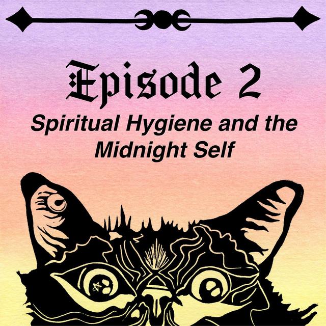 Spiritual Hygiene and the Midnight Self - podcast episode cover