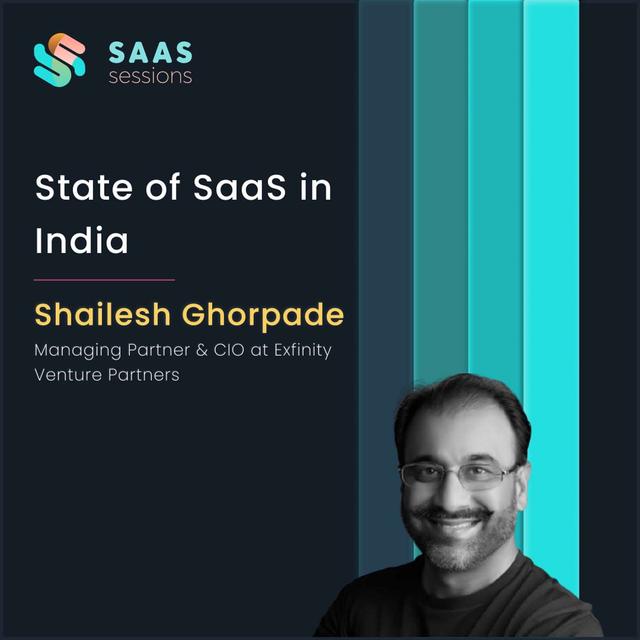 S4E2 - State of SaaS in India ft. Shailesh Ghorpade, Managing Partner & CIO at Exfinity Venture Partners - podcast episode cover