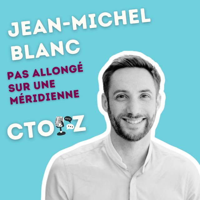 CTO'z #104 Jean-Michel Blanc, CTO @Ekwateur - "Pas allongé sur une méridienne" - podcast episode cover