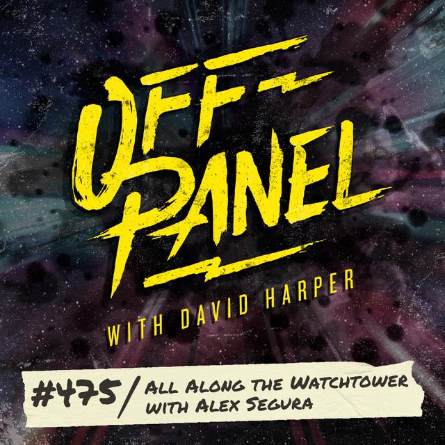 Off Panel #475: All Along the Watchtower with Alex Segura - podcast episode cover
