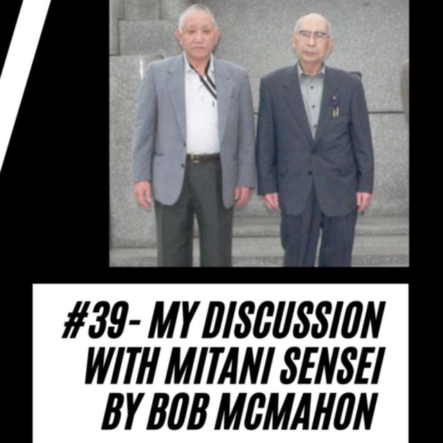 39 - My Discussions with Mitani Sensei - podcast episode cover