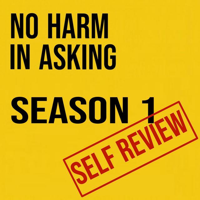A Self Review: No Harm In Asking with Michael Kerr and Eric Byron - podcast episode cover