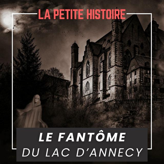 Le Fantôme du Lac d'Annecy - podcast episode cover