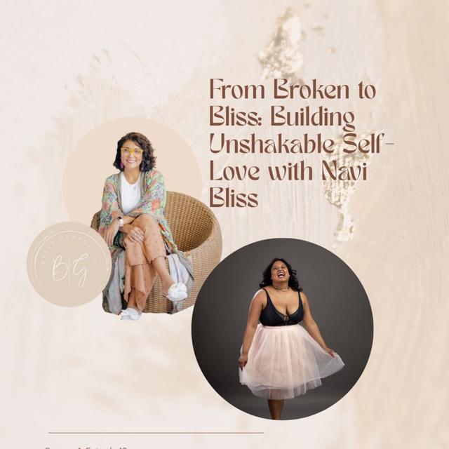 From Broken to Bliss: Building Unshakable Self-Love with Navi Bliss - podcast episode cover
