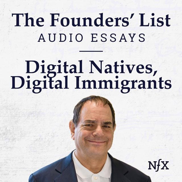 The Founders' List: Digital Natives, Digital Immigrants from Marc Prensky - podcast episode cover